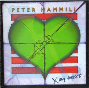 PETER HAMMILL - X My Heart