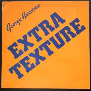 GEORGE HARRISON - Extra Texture (Read All About It)