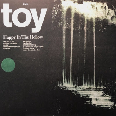 TOY - Happy In The Hollow