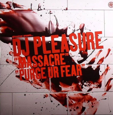 DJ PLEASURE - Massacre / Purge Ur Fear
