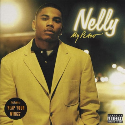 NELLY - My Place / Flap Your Wings