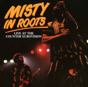 MISTY IN ROOTS - Live At The Counter Eurovision