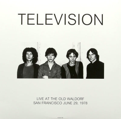 TELEVISION - Live At The Old Waldorf - San Francisco June 29th, 1978.