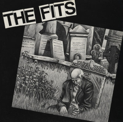 THE FITS - You're Nothing, You're Nowhere