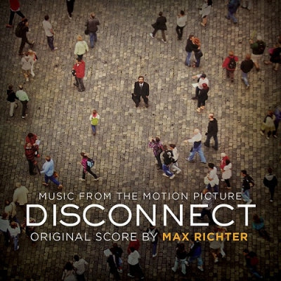 MAX RICHTER - Disconnect (Music From The Motion Picture)