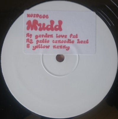 MUDD - Garden Love Fat / Patio Canoodle Beat / Yellow Nanny
