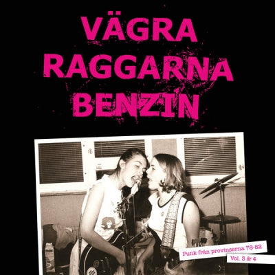 VARIOUS - Vägra Raggarna Benzin - Punk Från Provinserna 78-82 Vol. 3 & 4