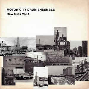 MOTOR CITY DRUM ENSEMBLE - Raw Cuts Volume 1