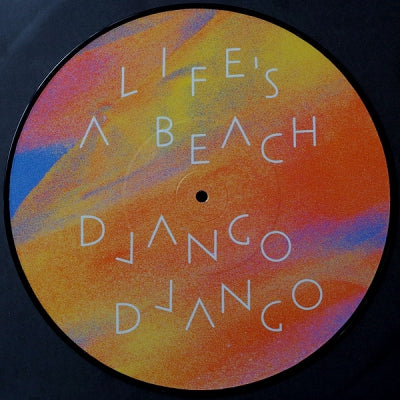 DJANGO DJANGO - Life's A Beach