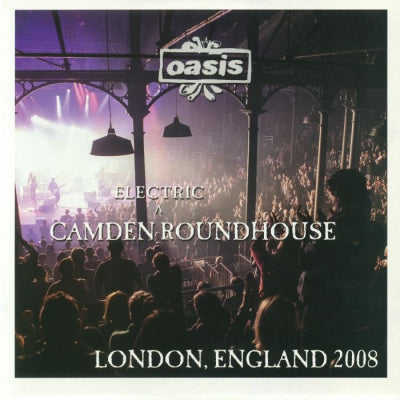 OASIS - Electric - Live From Camden Roundhouse