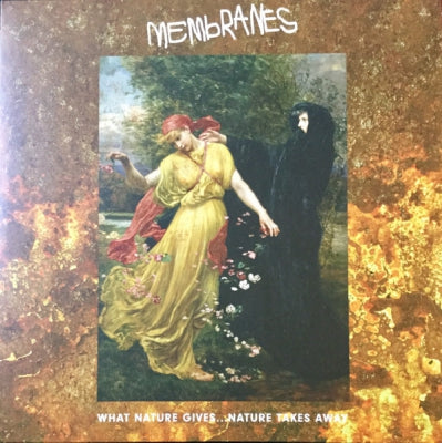 THE MEMBRANES - What Nature Gives... Nature Takes Away