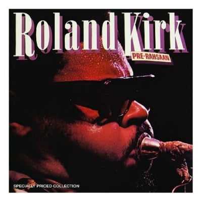 ROLAND KIRK - Pre-Rahsaan