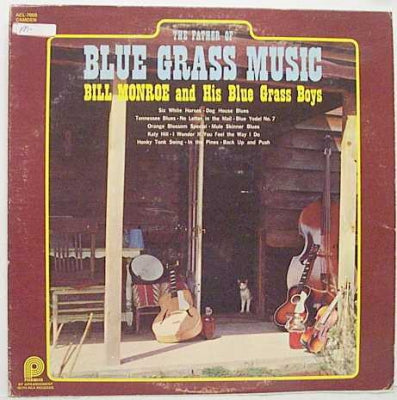 BILL MONROE AND HIS BLUE GRASS BOYS - The Father Of Blue Grass Music