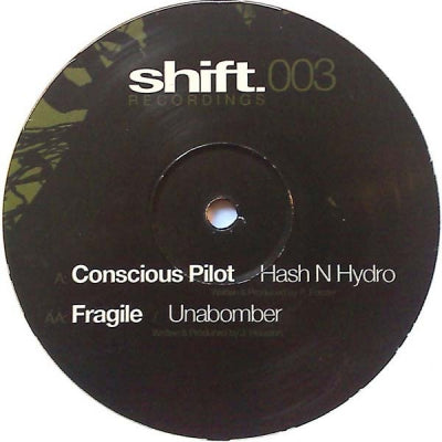 CONSCIOUS PILOT / FRAGILE - Hash N Hydro / Unabomber