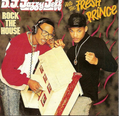 DJ JAZZY JEFF AND THE FRESH PRINCE - Rock The House