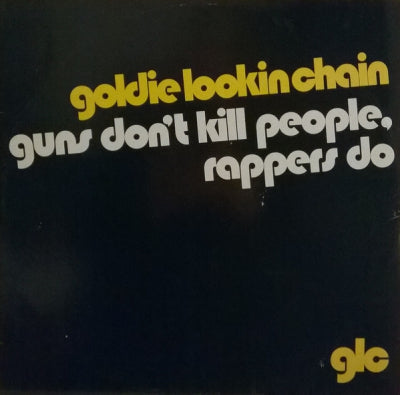 GOLDIE LOOKIN CHAIN - Guns Don't Kill People, Rappers Do