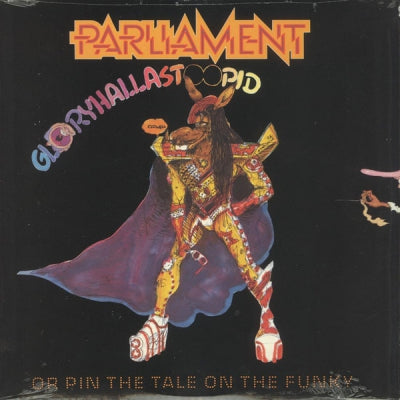 PARLIAMENT - Gloryhallastoopid (Pin The Tale On The Funky)