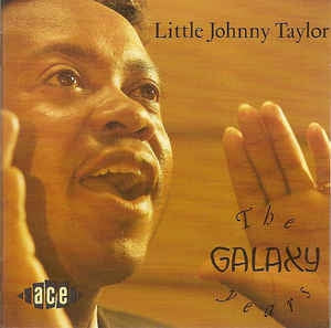 LITTLE JOHNNY TAYLOR - The Galaxy Years
