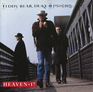 HEAVEN 17  - Teddy Bear, Duke & Psycho
