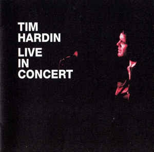TIM HARDIN - Live In Concert