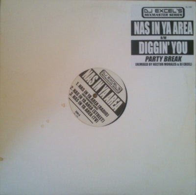 DJ EXCEL - Nas In Ya Area / Diggin' You Party Break