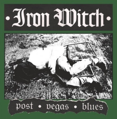 IRON WITCH - Post Vegas Blues