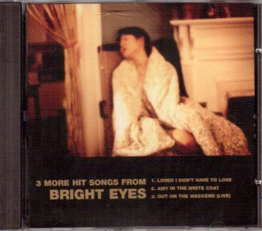 BRIGHT EYES - 3 More Hit Songs From