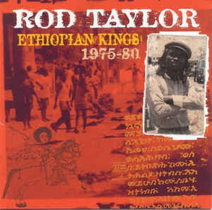 ROD TAYLOR - Ethiopian Kings 1975-80