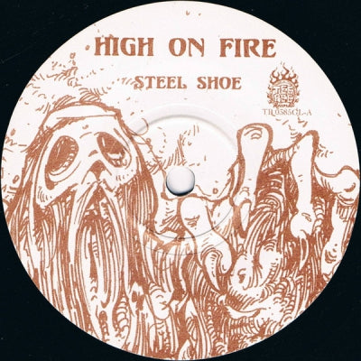 HIGH ON FIRE - Steel Shoe / The Usurper