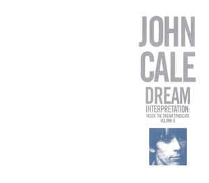 JOHN CALE - Dream Interpretation: Inside The Dream Syndicate Volume 2