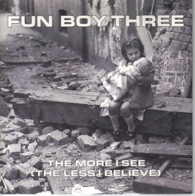 FUN BOY THREE - The More I See (The Less I Believe)