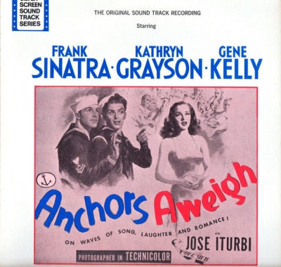 FRANK SINATRA / KATHRYN GRAYSON / GENE KELLY - Anchors Aweigh (The Original Sound Track Recording)