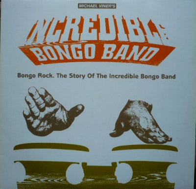 MICHAEL VINER'S INCREDIBLE BONGO BAND - Bongo Rock: The Story Of The Incredible Bongo Band