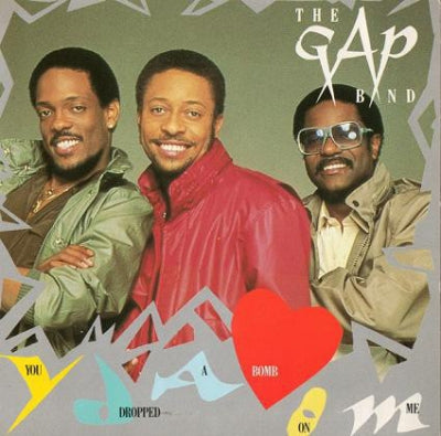 THE GAP BAND - You Dropped A Bomb On Me