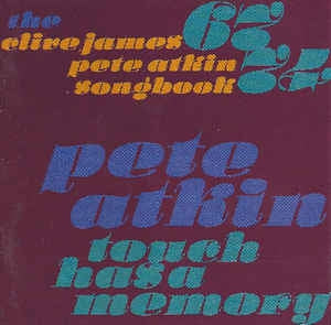 PETE ATKIN - Touch Has A Memory - The Clive James & Pete Atkin Songbook 1967-1974