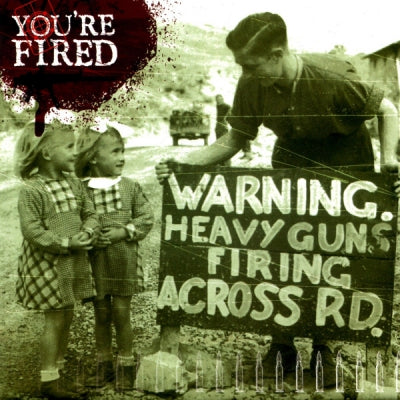 YOU'RE FIRED - Warning