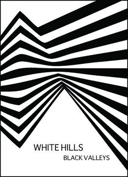 WHITE HILLS - Black Valleys