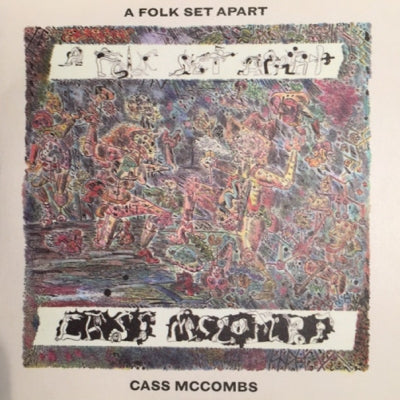 CASS MCCOMBS - A Folk Set Apart: Rarities, B-sides, Space Junk, Etc.