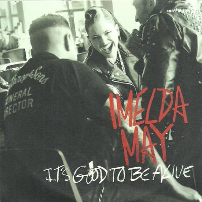 IMELDA MAY - It's Good To Be Alive