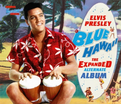 ELVIS PRESLEY - Blue Hawaii - The Expanded Alternate Album