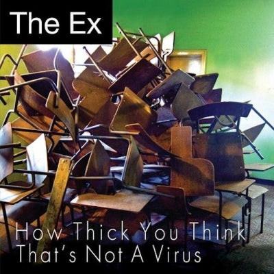 THE EX - How Thick You Think / That's Not A Virus