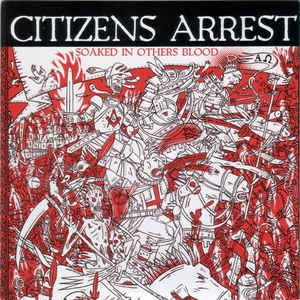 CITIZENS ARREST - Soaked In Others Blood
