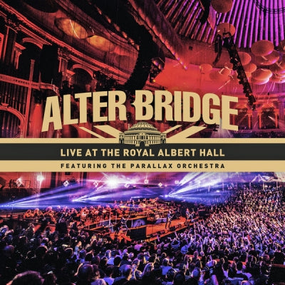ALTER BRIDGE - Live At The Royal Albert Hall Featuring The Parallax Orchestra