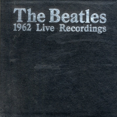 THE BEATLES - 1962 Live Recordings