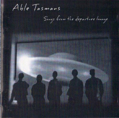 ABLE TASMANS - Songs From The Departure Lounge