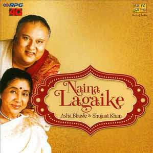 ASHA BHOSLE & SHUJAAT KHAN - Naina Lagaike