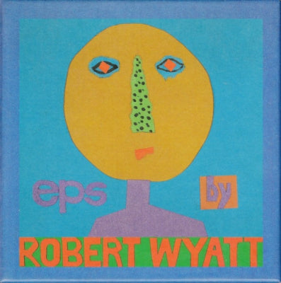 ROBERT WYATT - EPs