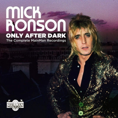 MICK RONSON - Only After Dark The Complete MainMan Recordings