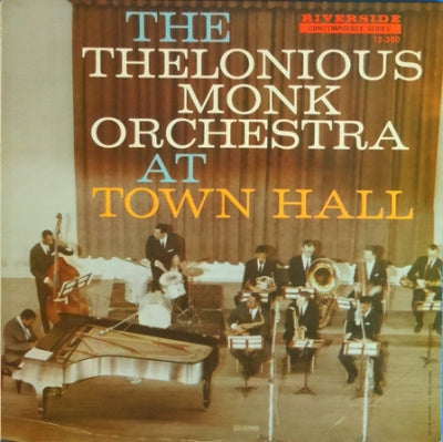 THE THELONIOUS MONK ORCHESTRA - The Thelonious Monk Orchestra At The Town Hall