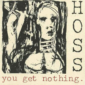 HOSS - You Get Nothing